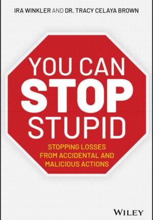 You can stop stupid: stopping losses from accidental and malicious actions Ebook